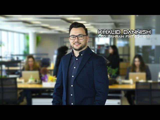 Khalid Dannish - CEO of Bahrain Fintech Bay