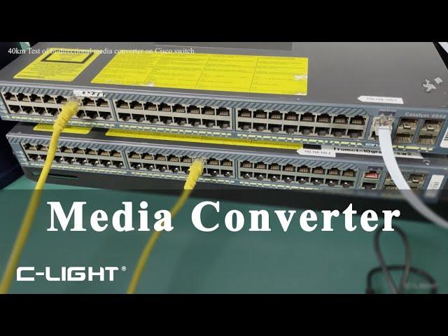 40km Application of media converter on Cisco switch | C-light