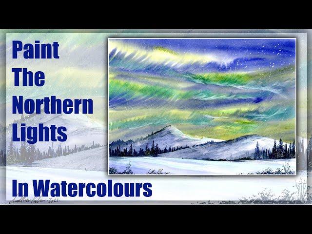 Paint The Northern Lights In Watercolours - Watercolour Demonstration With Matthew Palmer