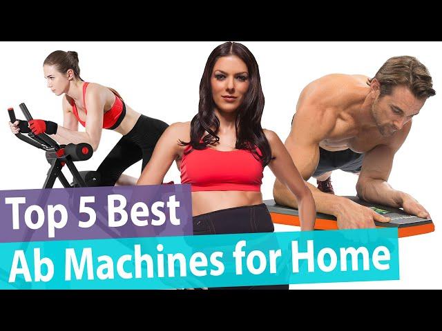 Best Ab Machine for Home? Top 5 Reviews [Buying Guide 2023]