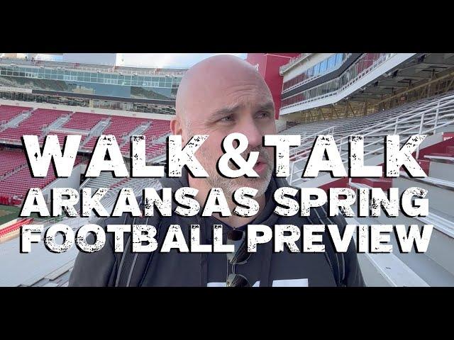 WALK & TALK: Arkansas Spring Football Preview