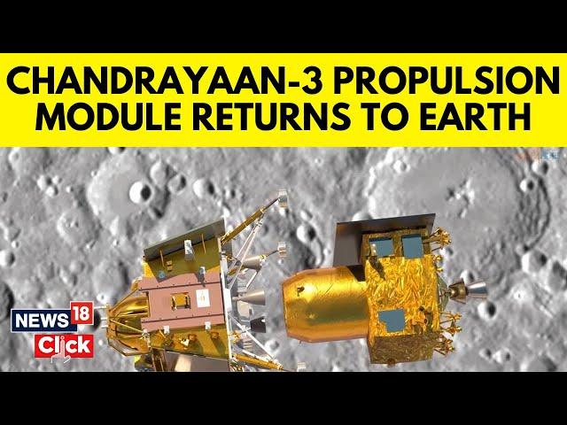 ISRO Moves Chandrayaan-3 Propulsion Module To Orbit Around Earth | Chandrayaan 3 News | N18V