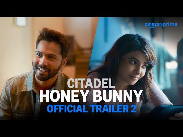 Citadel:Honey Bunny - Official Trailer 2 | Raj&DK | Russo Brothers | Varun, Samantha, Kay Kay, Saqib