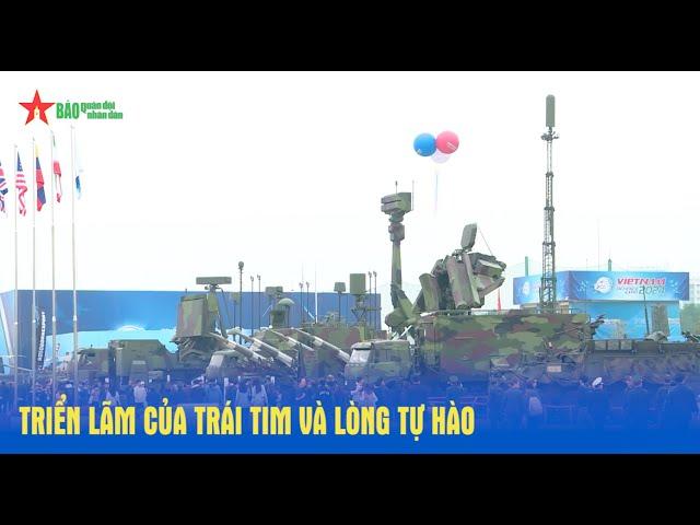 Triển lãm Quốc phòng quốc tế Việt Nam 2024: Triển lãm của trái tim và lòng tự hào