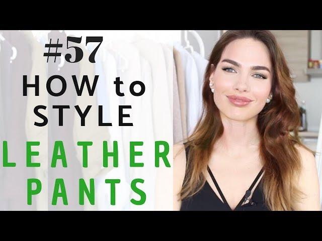 #57 HOW TO STYLE LEATHER PANTS | LOOKBOOK 2019