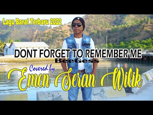 DON'T FORGET TO REMEMBER - COVER BY EMEN SERAN WILIK