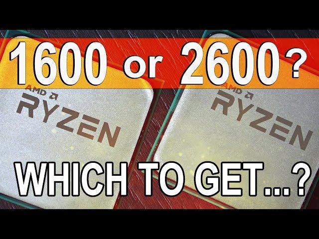 GET the R5 1600 INSTEAD of 2600? -- AMD Ryzen 5 2600 vs 1600