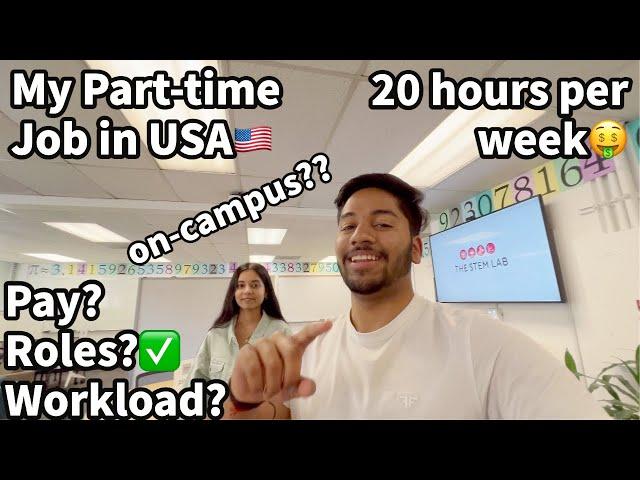 My Part-time Job in USA || On-Campus Jobs || Pay? Roles? Work Load? || Indian student in USA