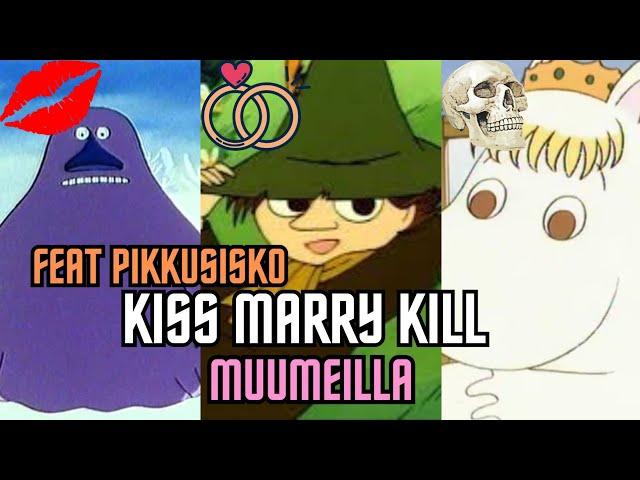 Kiss Marry Kill muumeilla