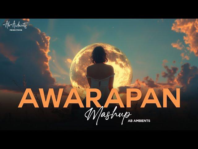 Awarapan Mashup | AB AMBIENTS | Toh Phir Aao | Emraan Hashmi Songs