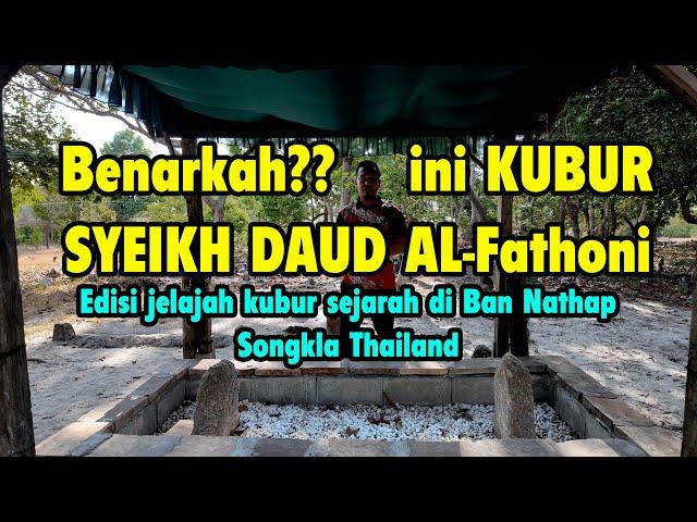 Benarkah Ini Kubur Syeikh Daud Al-fatoni Menziarahi Perkuburan Islam Bersejarah Di Songkla Thailand