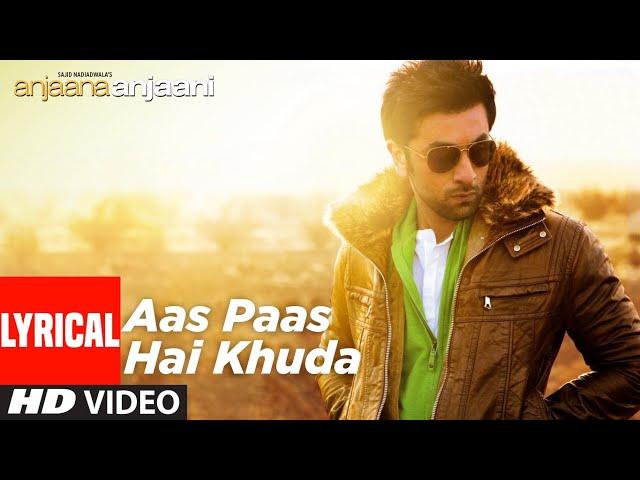 Aas Paas Hai Khuda Lyrical | Anjaana Anjaani | Priyanka Chopra, Ranbir Kapoor | Rahat Fateh Ali Khan