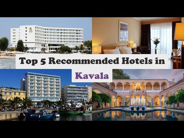 Top 5 Recommended Hotels In Kavala | Best Hotels In Kavala