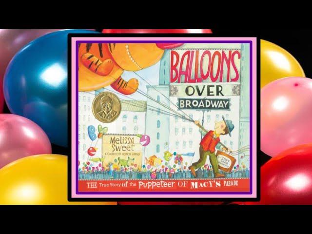 Balloons Over Broadway The True Story of the Puppeteer of Macy's Parade Read Aloud Kid's Book