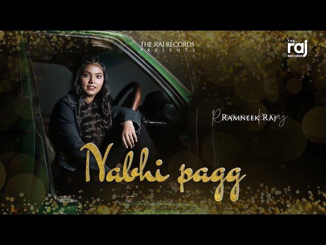 Nabhi Pagg | Ramneek Raj | The Raj Records | Latest Punjabi Songs 2024