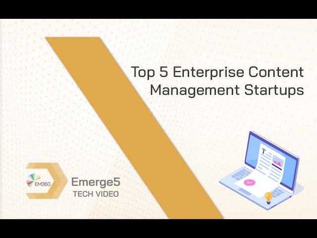 Top 5 Enterprise Content Management Startups | EM360