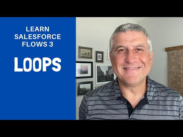 Learn Salesforce Flows Training 3: Loops