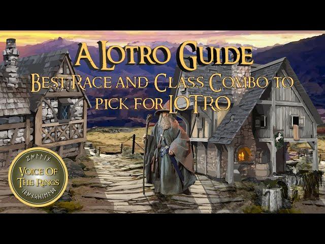 Best Race and Class Combo to pick for LOTRO | A LOTRO Guide.