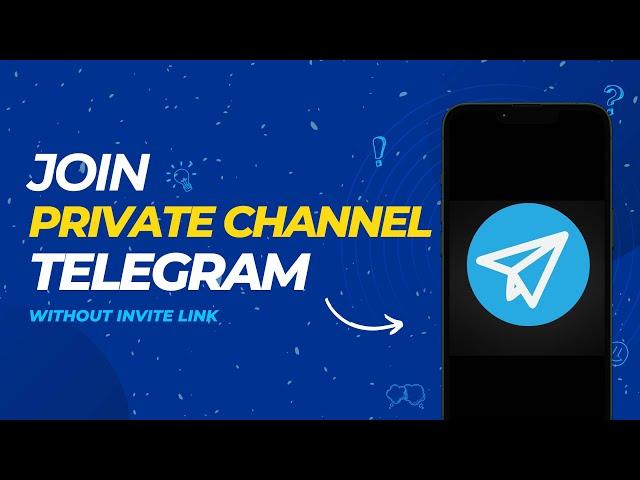 How to Join Telegram Private Channel Without Link | How To Enter A Private Telegram Channel  2024