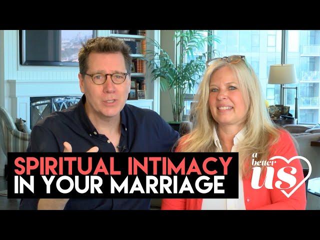 A Better Us - Les & Leslie Parrott on finding Spiritual Intimacy in Marriage