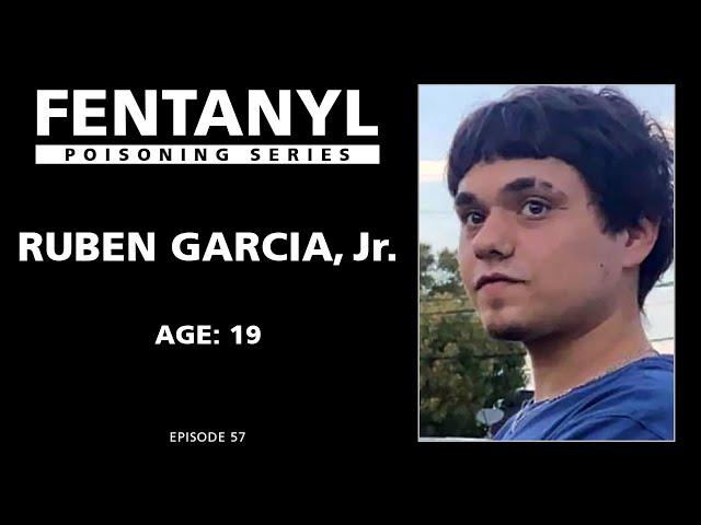 FENTANYL POISONING: Ruben Garcia, Jr.'s Story