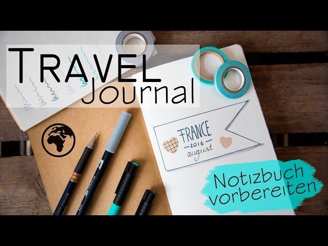 Travel Journal / Reisetagebuch - Notizbuch vorbereiten und gestalten