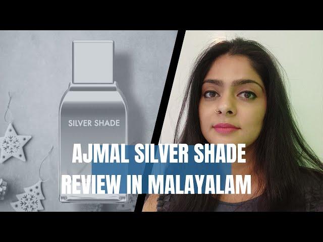 Ajmal Silver Shade review in Malayalam//Best fresh and clean perfume