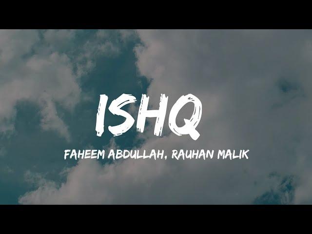 ISHQ - Faheem Abdullah, Rauhan Malik (Lyrics) | #trending