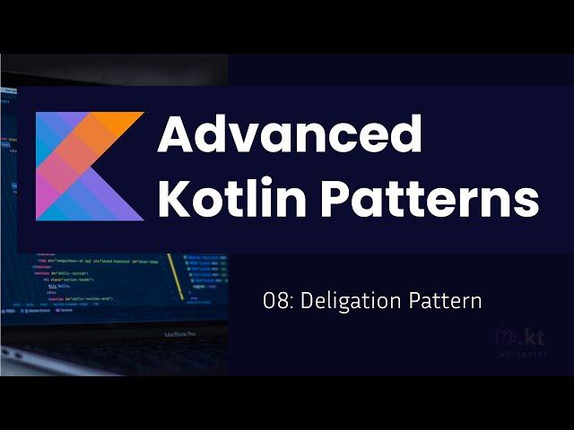 Advanced Kotlin: Mastering Delegation in Kotlin