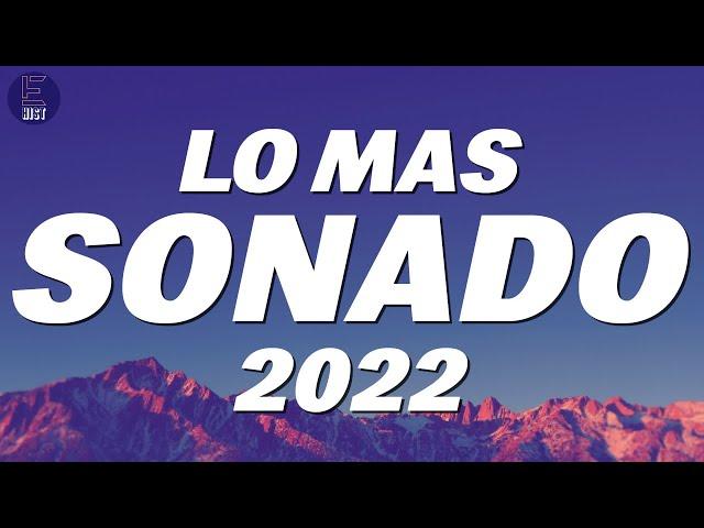 Lo Más Sonado 2022 - Lo Mas Nuevo 2022 - Reggaeton 2022 - Las Mejores Canciones Actuales 2022