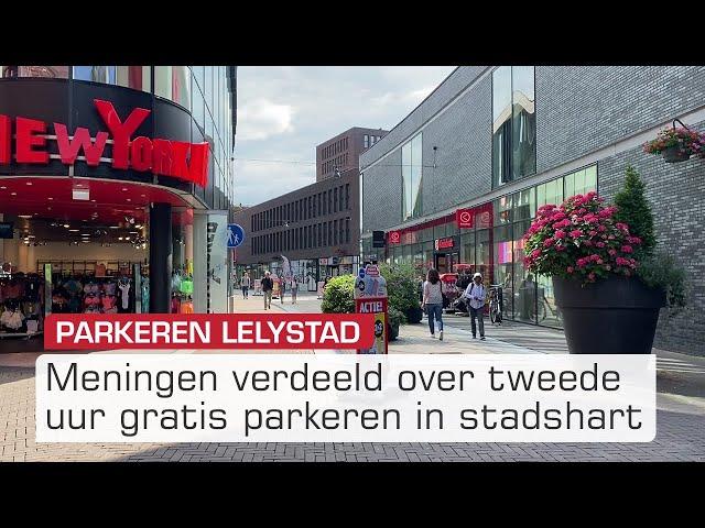 Lelystedelingen verdeeld over plan om tweede uur gratis te parkeren in stadshart