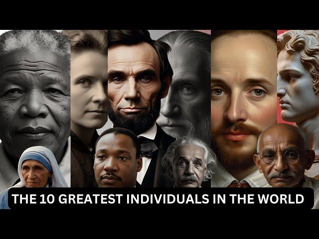 The Greatest Minds: 10 Individuals Who Shaped History || 10 Individual History || Timeless Tales