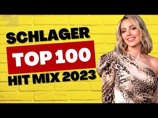 DIE TOP 100 SCHLAGER HIT MIX 2023 ️