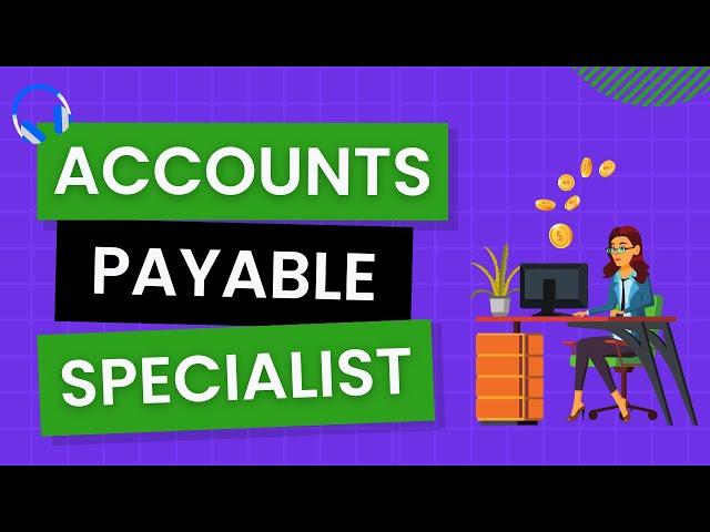 What Does an Accounts Payable Specialist Do In Their Job?