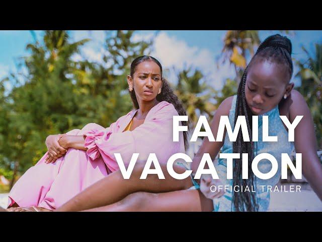 FAMILY VACATION (2024) | OFFICIAL TRAILER | #kenya #drama