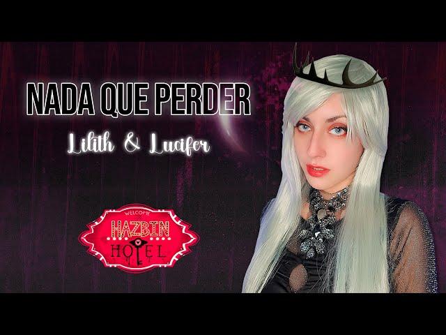 Nada Que Perder / Nothing Left To Lose | HAZBIN HOTEL [Lilith & Lucifer] Cover en Español