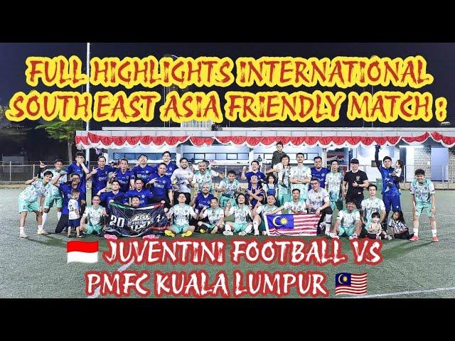 [MY GAME] INTERNATIONAL SEA FRIENDLY MATCH :  JUVENTINI FOOTBALL VS PMFC KUALA LUMPUR 