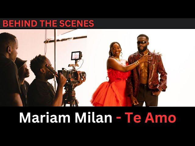 Mariam Milan - Te Amo | Behind The Scenes