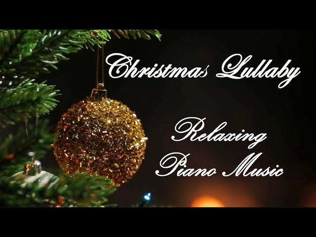 Christmas Lullaby - Relaxing Piano Music