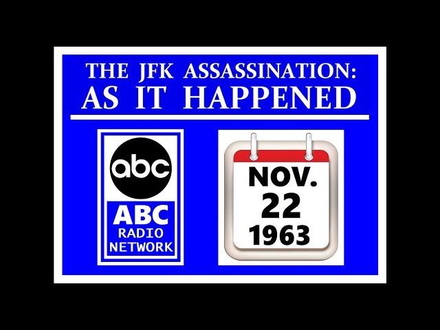 JFK'S ASSASSINATION (ABC RADIO NETWORK) (NOVEMBER 22, 1963)