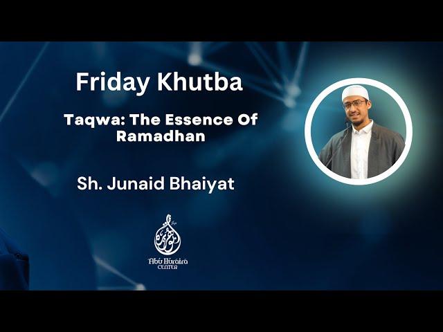 Friday Khutba |Taqwa: The Essence Of Ramadhan |Sh.  Junaid Bhaiyat