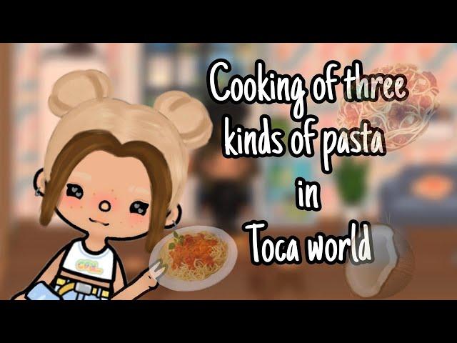 Cooking of three kinds of pastaToca World In English Txca_nelly