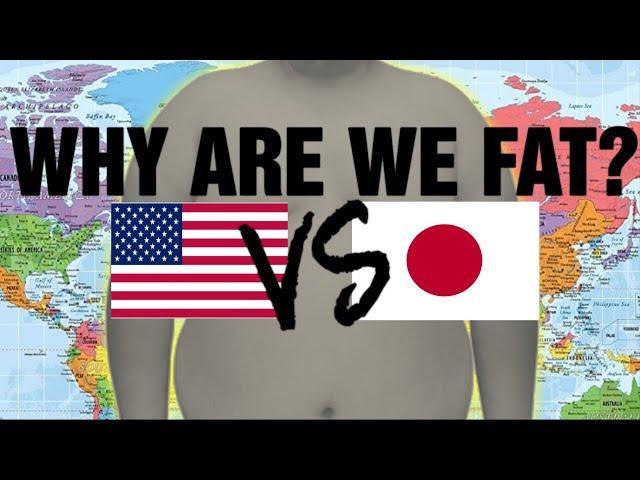 Why Are We So FAT?! America Vs Japan