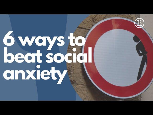 6 ways to beat your social anxiety: a clinical psychologist explains