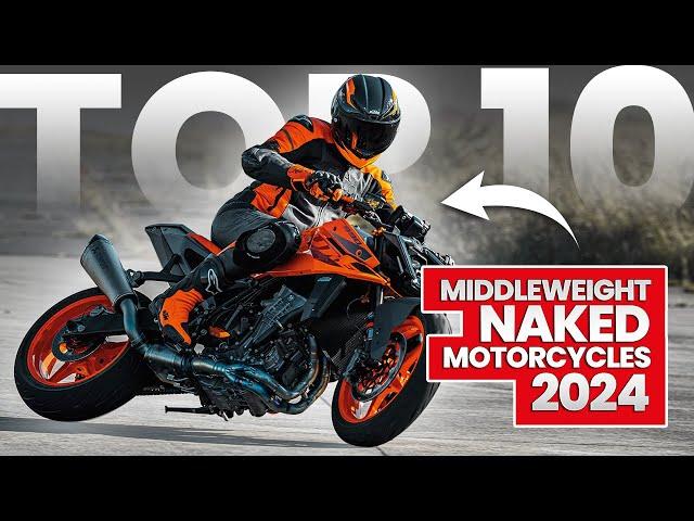 Top 10 BEST Middleweight Naked Motorcycles in 2024!