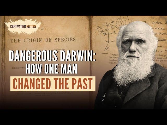 Dangerous Darwin: How One Man Changed the Past