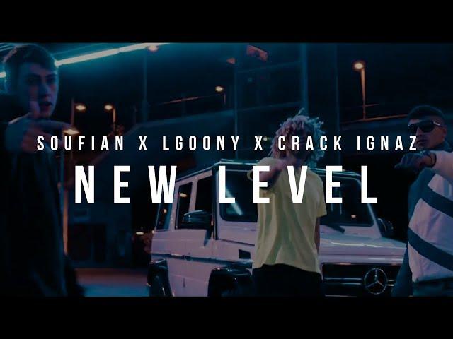 SOUFIAN x LGOONY x CRACK IGNAZ - NEW LEVEL [Official Video]