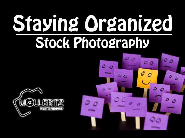 Stock Photography Work Flow. How to stay organized.