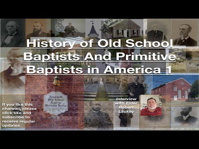 History of the Old School or Primitive Baptists Part 1