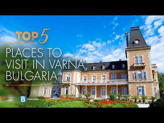 Top 5 Places to Visit in Varna, Bulgaria | Exploring the Gems of the Black Sea Coast